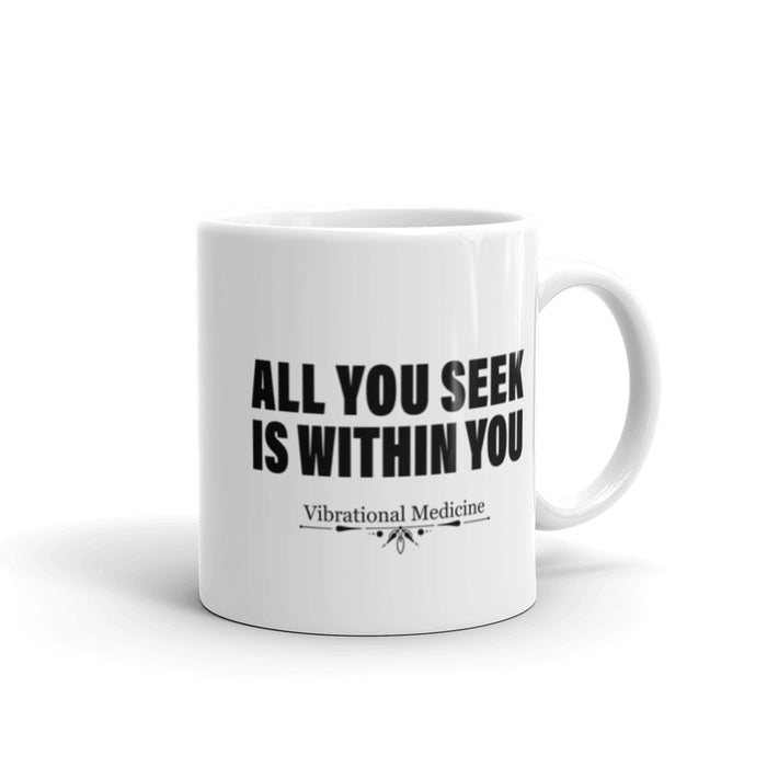 All You Seek Is Within You White Glossy Mug