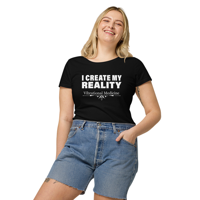 I Create My Reality (Black) Women’s basic organic t-shirt