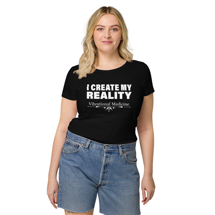 I Create My Reality (Black) Women’s basic organic t-shirt