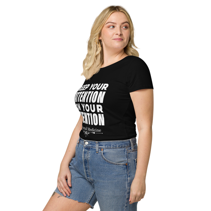 Keep Your Attention On Your Intention (Black) Women’s basic organic t-shirt